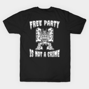 Mech Free Party Is Not A Crime! T-Shirt